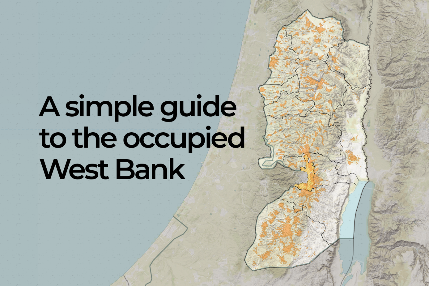 Ten maps to understand the occupied West Bank